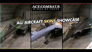 All Aircraft Skins Showcase | Ace Combat 8: Wings of Theve