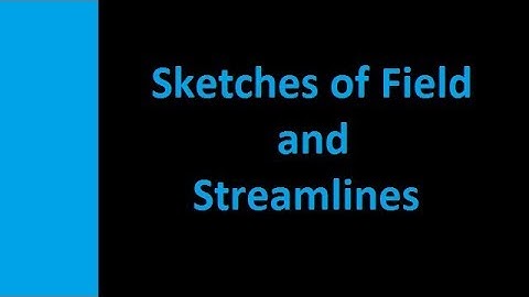 Video-20|Streamlines and Sketches of Field|Electromagnetic|Field Theory|Engineering Mentor