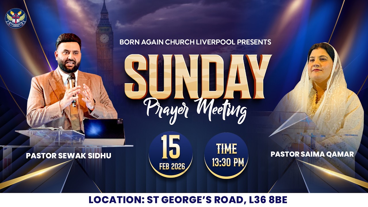 15 02 2025 SUNDAY PRAYER SERVICE || BORN AGAIN CHURCH LIVERPOOL ||