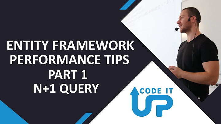Don't SUCK With Entity Framework - N + 1 Query Problem - Performance Tips Part 1