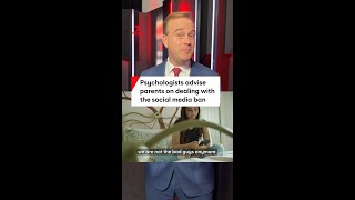 Psychologists advise parents on dealing with the social media ban