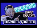 onceEPIC Exclusive Channel Trailer!