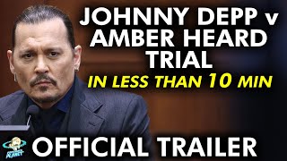 OFFICIAL TRAILER - Johnny Depp vs Amber Heard Trial - Explained in Less Than 10 MINUTES! Wealth