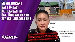 Nafa Urbach hilang Ini Usai Di Non Aktifkan dari DPR | Intens Investigasi | Eps 5672