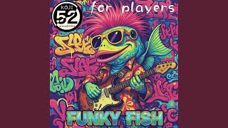 FUNKY FISH (for players)