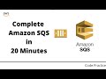 Complete Amazon SQS in 20 Minutes | Code Practice | AWS