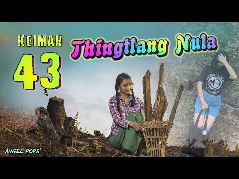 Keimah Thingtlang nula - 43 (Angel Pops)