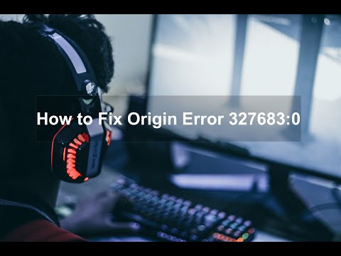 How to Fix Origin Error 327683:0?