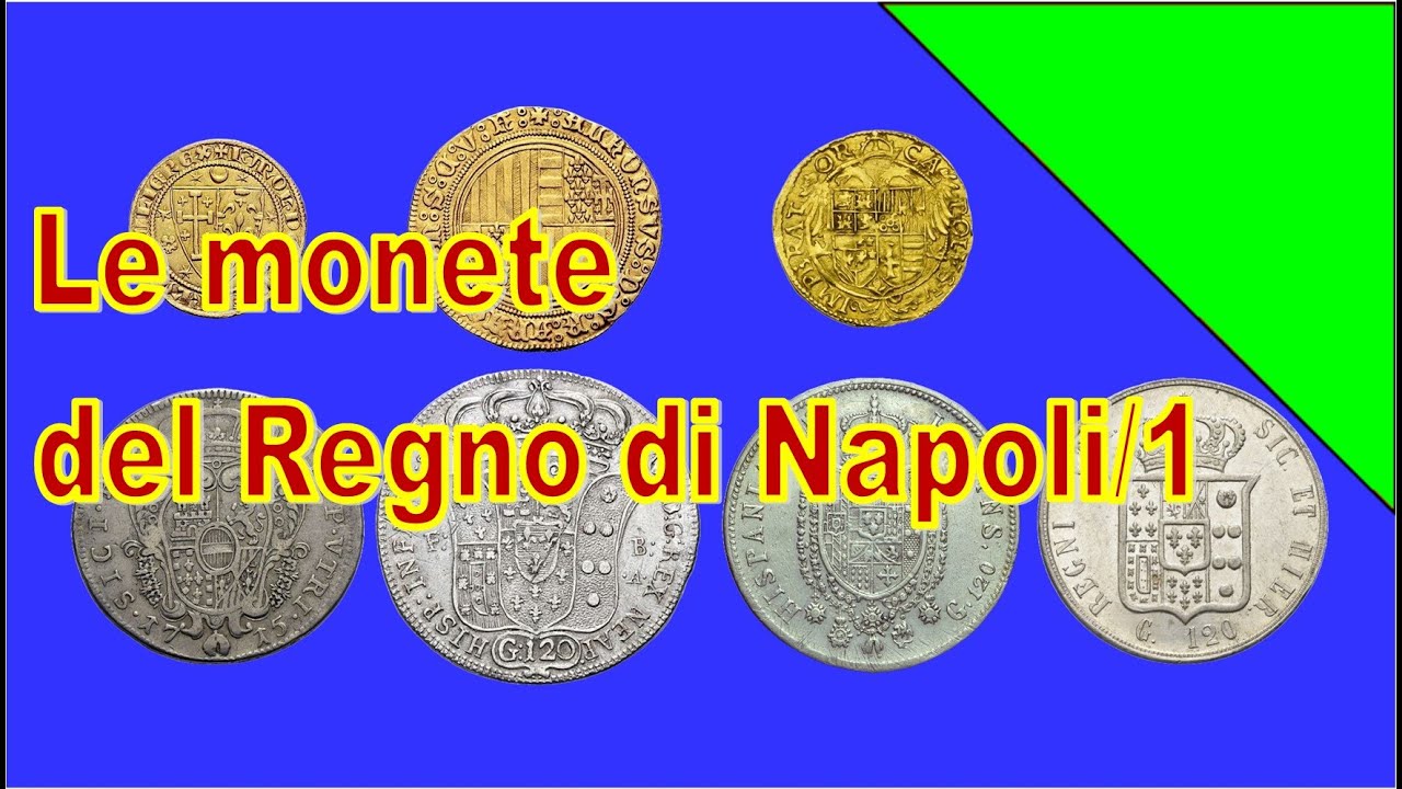 LE MONETE DEL REGNO DI NAPOLI/1: il sistema monetario - YouTube