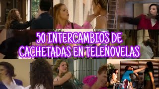 50 Intercambios De Cachetadas En Telenovelas