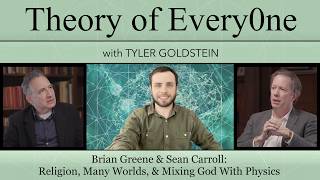 Brian Greene & Sean Carroll: Religion, Many Worlds, & Mixing God & Physics - Theory Of EveryOne Live