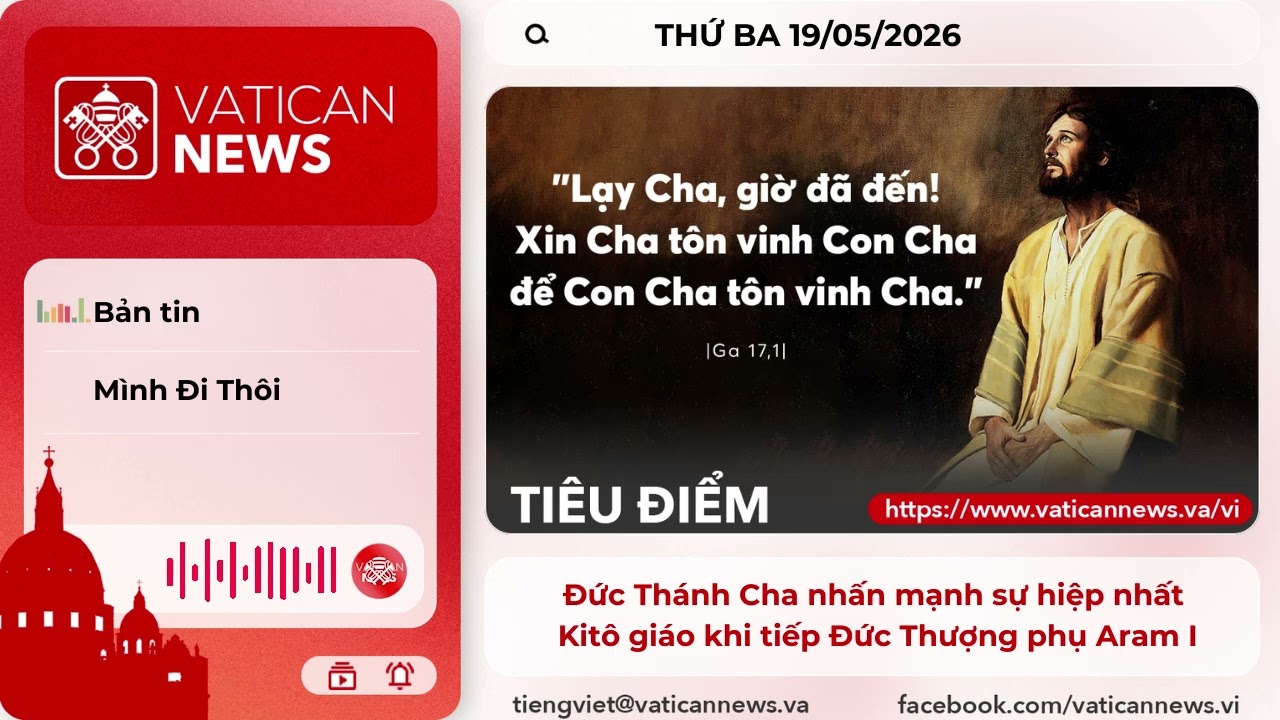 Radio thứ Ba 19/05/2026 - Vatican News Tiếng Việt
