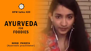 DFW TALKS #20 - 'Ayurveda for foodies' by Nidhi Pandya