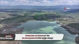 Erzincan Ve Erzurumda Su Seviyeleri Kritik Eşiğe Ulaştı