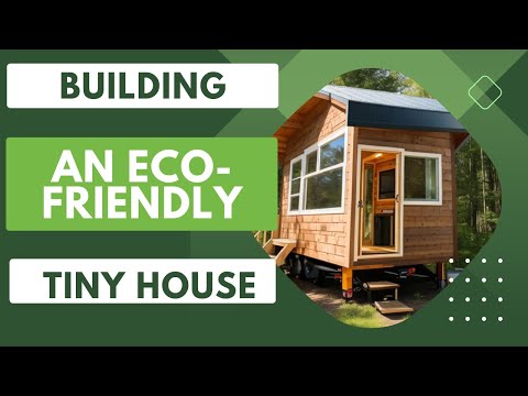 How To Make A Tiny House Eco Friendly