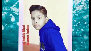 Baharo Phool Aaya Hai Dj Mix Dj Ankit Bhai Suraj Bhai Bamore Kalan