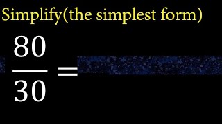Simplify 80 30 and reduce to the simplest form