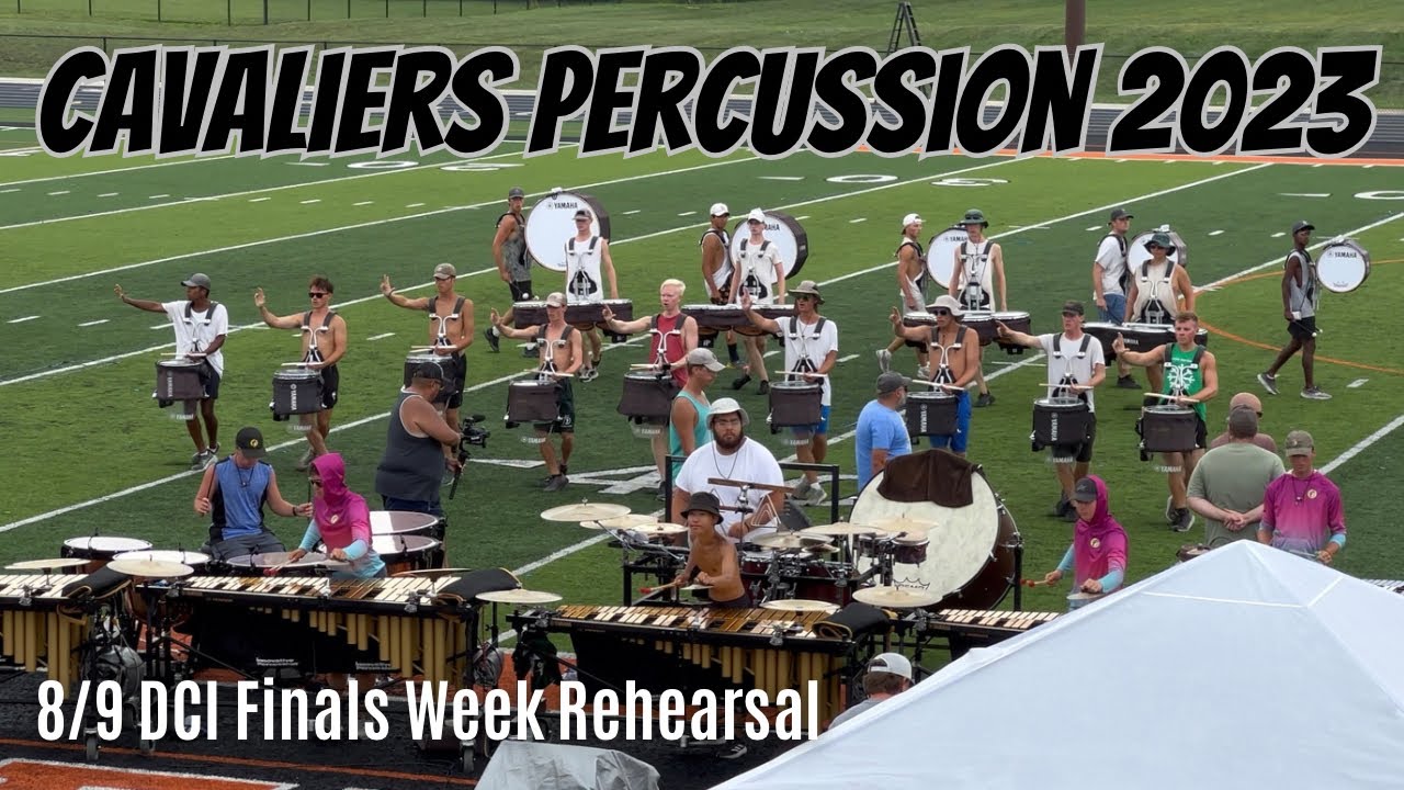 Cavaliers Percussion 2023 - 8/9 DCI Finals Week Rehearsal