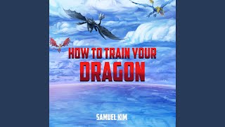 How To Train Your Dragon (Epic Version) - Samuel Kim