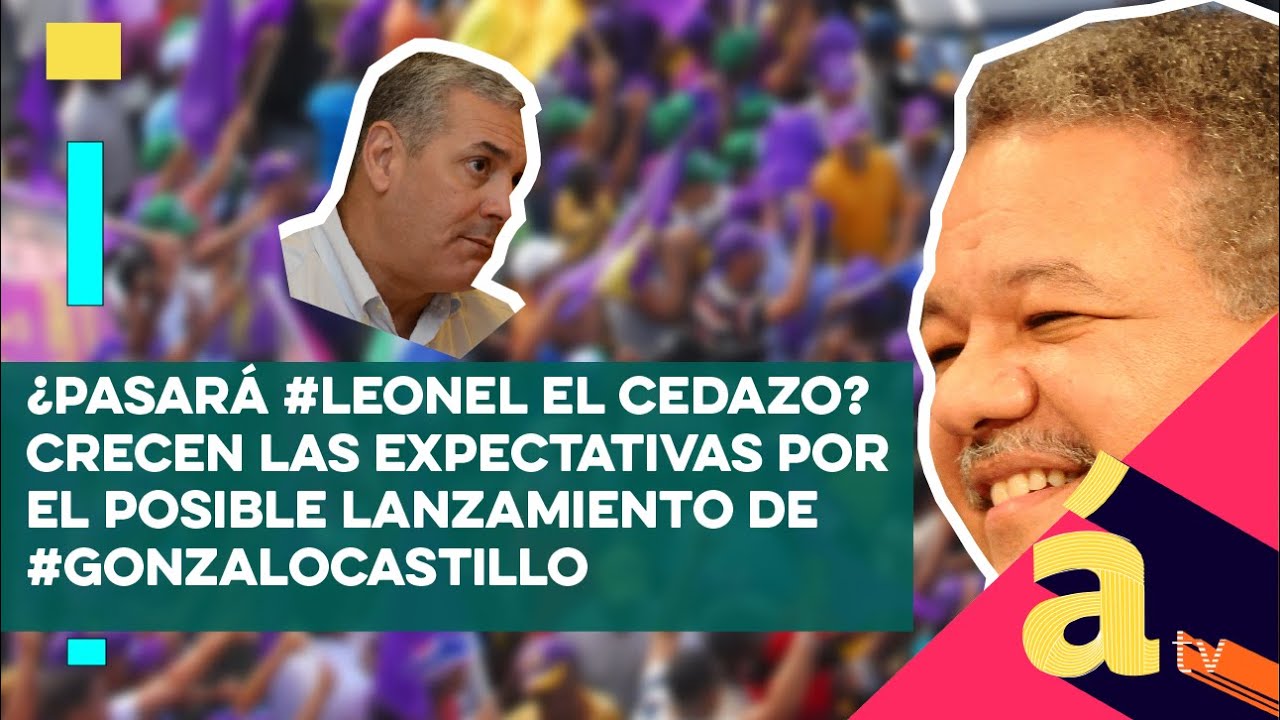 ¿Pasará #Leonel el cedazo? crecen las expectativas por el posible lanzamiento de #GonzaloCastillo santo domingo taxi