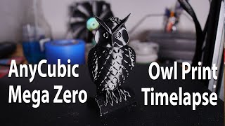 Owl Timelapse Anycubic Mega Zero