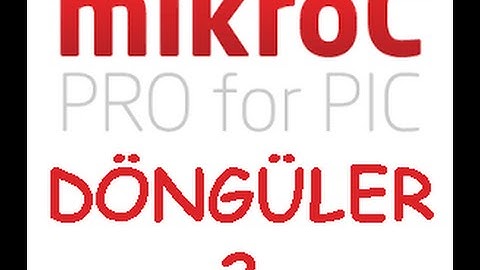 7.Ders - mikroC Döngüler 2