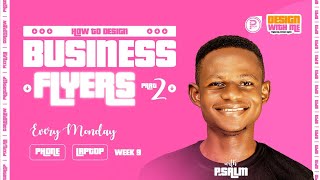 How to design Business Flyers #Part2 (#DesignWithMe) -Week 9