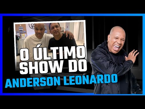 Como foi o último show do Anderson Leonardo