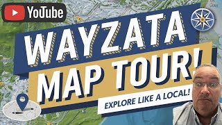 Discover Wayzata: The Ultimate Map Video Tour || MInneapolis Minnesota Real Estate Market