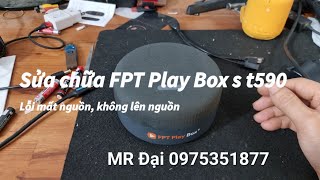 Sửa Chữa Fpt Play Box S T590, Không Lên Nguồn Mr Đại 0975351877