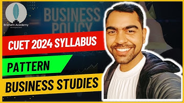 CUET Business Studies Preparation 2024 | CUET Business Studies Syllabus 2024 | Brisham Academy