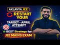 AKLAVYA 40-Day JEE Mission | Last 40 Days Strategy to Crack JEE Mains | #jeemains #jeeaprilattempt