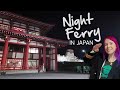 What it&#39;s like on a NIGHT FERRY in Japan! ⛴️⚓🌊 Hankyu Ferry, Overnight Kyushu to Kobe / Osaka
