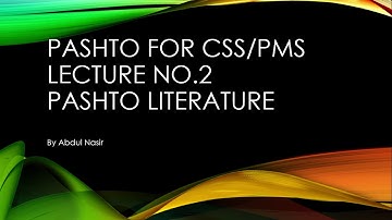 CSS/PMS Trainers Subject: Pushto (Lecture 2: Pushto Literature)