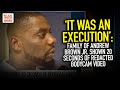 'It Was An Execution': Family Of Andrew Brown Jr. Shown 20 Seconds Of Redacted Bodycam Video