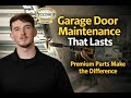 Garage Door Maintenance That Lasts | Premium Parts Make the Difference