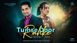 Tumse Door Rahke | Indroniel ft. Wadika | 2022