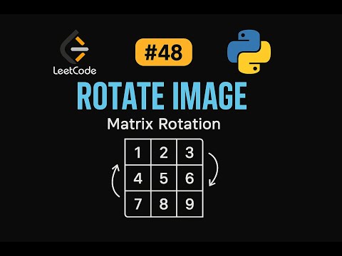 LeetCode 48: Rotate Image | Python Solution | Matrix Manipulation