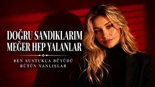 Doğru Sandıklarım Meğer Hep Yalanlar | Ben Sustukça Büyüdü Bütün Yanlışlar 