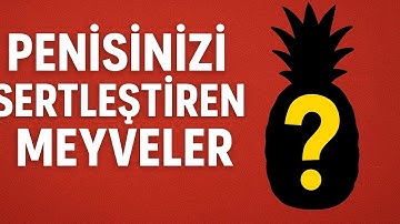 Sertleşme Kalitesini Artıran Meyveler! Bilimsel Olarak Kanıtlı”