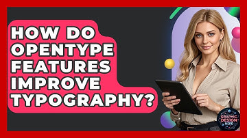 How Do OpenType Features Improve Typography? - Graphic Design Nerd