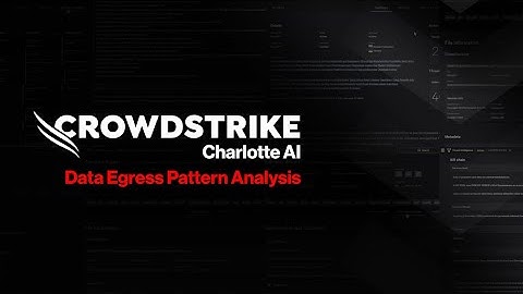 Charlotte AI – Agentic Workflows: Data Egress Pattern Analysis