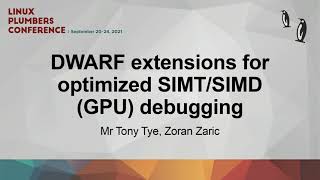 DWARF extensions for optimized SIMT/SIMD (GPU) debugging - Mr Tony Tye/Zoran Zaric