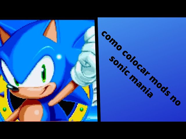 Sonic Connect - ✪ O método de instalar Mods do Sonic Mania foi