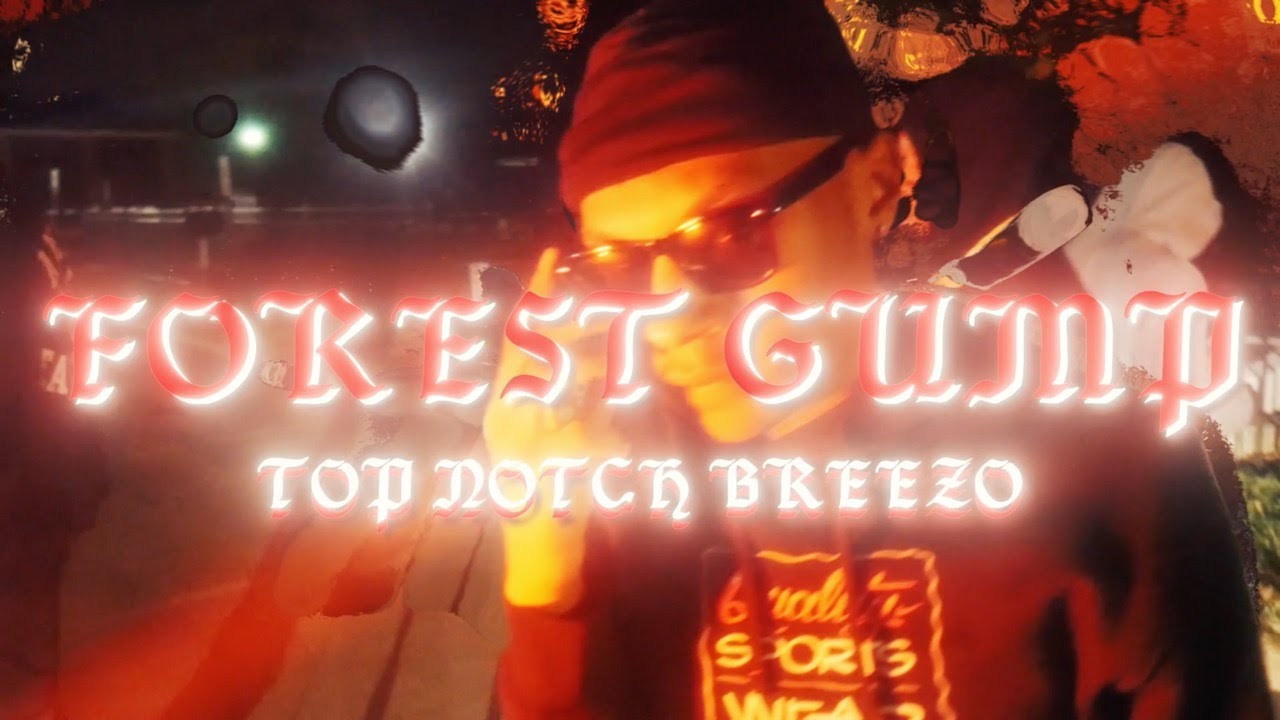 TopNotch Breezo - FOREST GUMP (Directed By Rose Visuals)