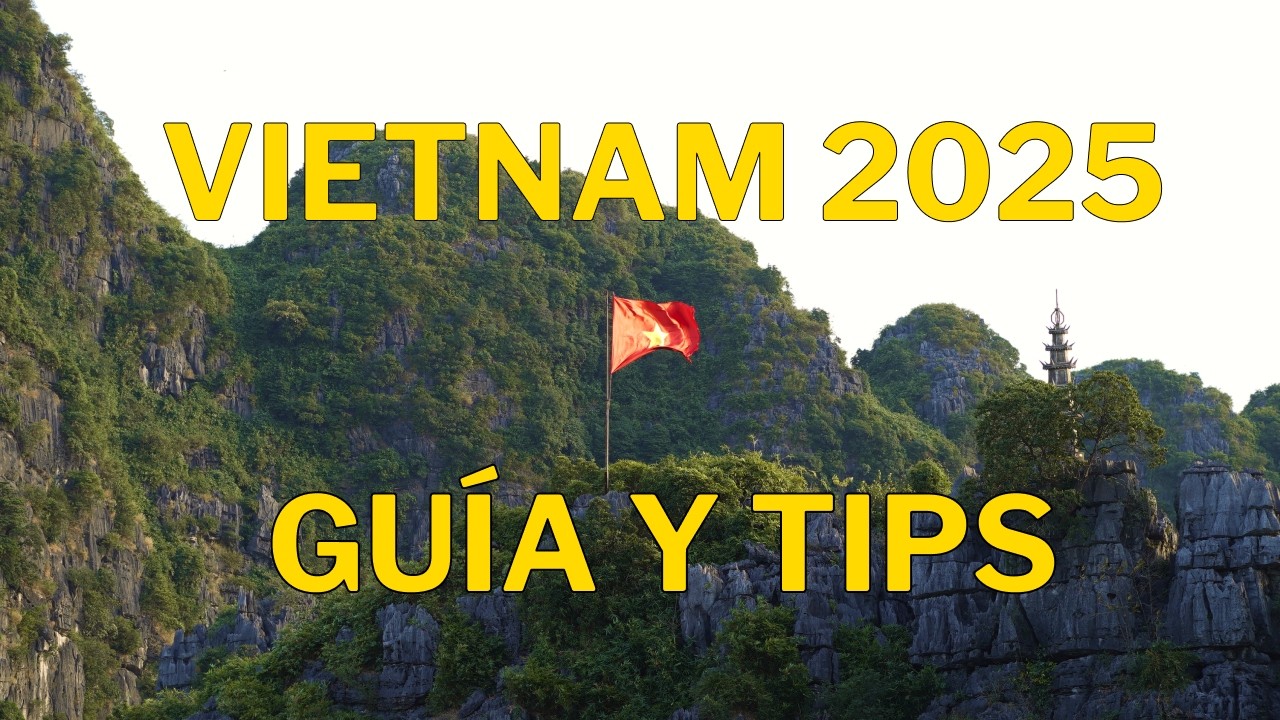 Vietnam 2025 🇻🇳: Mis mejores TIPS para ahorrar, moverte y disfrutarlo al máximo (Guía 2025)