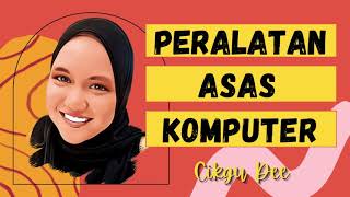 Peralatan Asas Komputer: TMK (Pend. Khas MP) Tahun 4