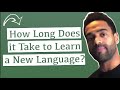 How Long Does it Take to Learn a New Language?