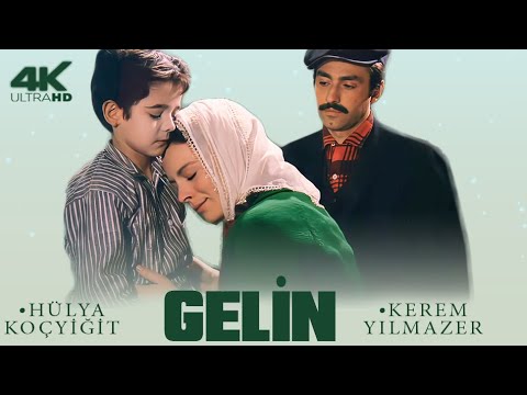 Gelin Türk Filmi | 4K ULTRA HD | FULL | HÜLYA KOÇYİĞİT | KEREM YILMAZER
