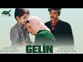 Gelin Türk Filmi 4K ULTRA HD FULL HÜLYA KOÇYİĞİT KEREM YILMAZER